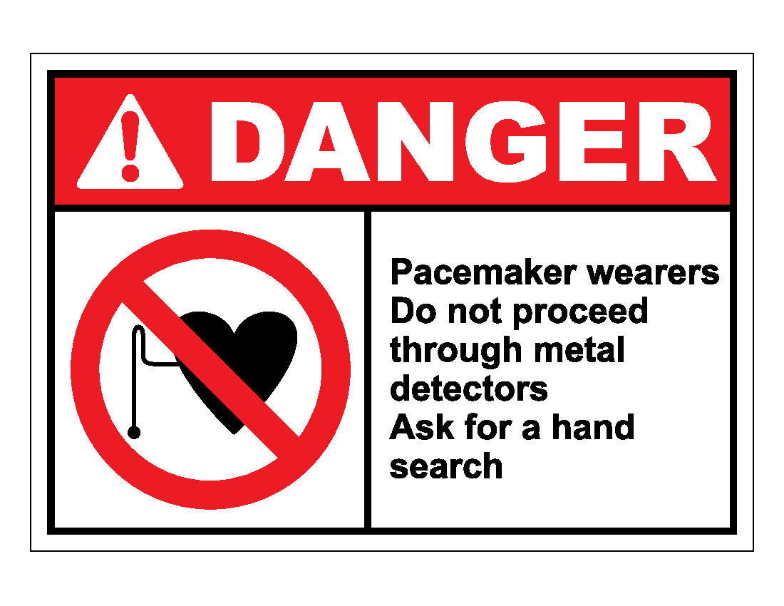 Danger Pacemaker Wearers Do Not Proceed Through Metal Detectors Ask Fo
