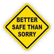 Better Safe Than Sorry Hard Hat Sticker