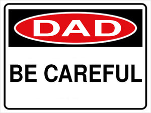 Dad Be Careful Hard Hat Sticker
