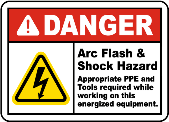 Danger Arc Flash & Shock Hazard Appropriate PPE And Tools Required While Working On This Energized Equipment