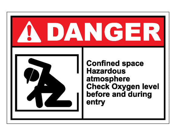 Danger Confined Space Hazardous Atmosphere Check Oxygen Level Before And During Entry Sign