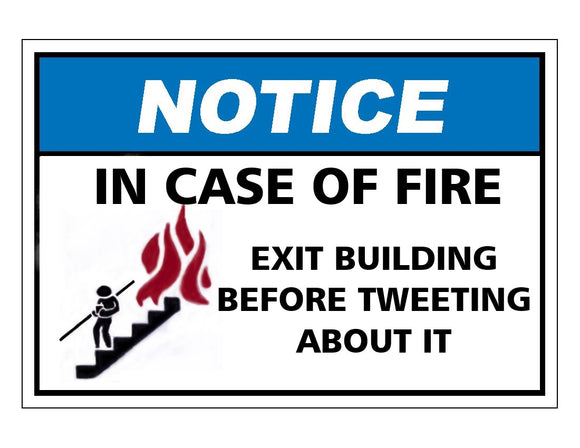 Notice in case of fire exit building before tweeting about it sign