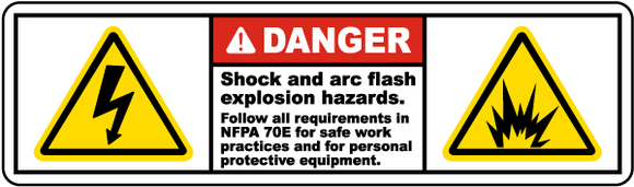 Shock and Arc Flash Hazards. Follow Requirements in NFPA 70 E For Safe Work Practices And For Personal Protective Equipment Label