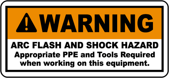 Warning Arc Flash & Shock Hazard Appropriate PPE And Tools Required When Working On This Equipment Label