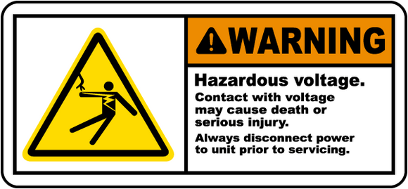 Warning Hazardous Voltage. Contact With Voltage May Cause Death Or Serious Injury. Always Disconnect Power To Unit Prior To Servicing