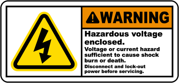 Warning Hazardous Voltage Enclosed. Voltage Or Current Hazard Sufficient To Cause Shock Burn Or Death. Disconnect And Lock-Out Power Before Servicing