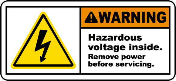Warning Hazardous Voltage Inside. Remove Power Before Servicing