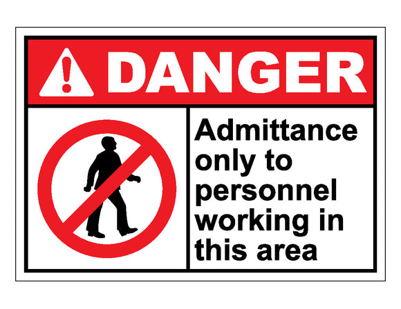 Danger Admittance Only To Personnel Working In This Area Sign