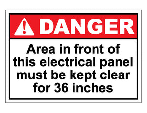 Danger Area In Front Of This Electrical Panel Must Be Kept Clear For 36 Inches Sign