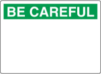 Be Careful Blank Sign