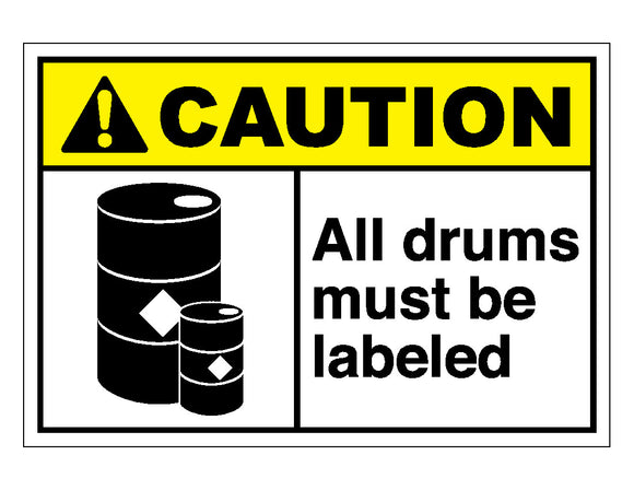 Caution All Drums Must Be Labeled Sign