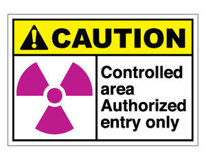 Caution Controlled Area Authorized Entry Only Sign