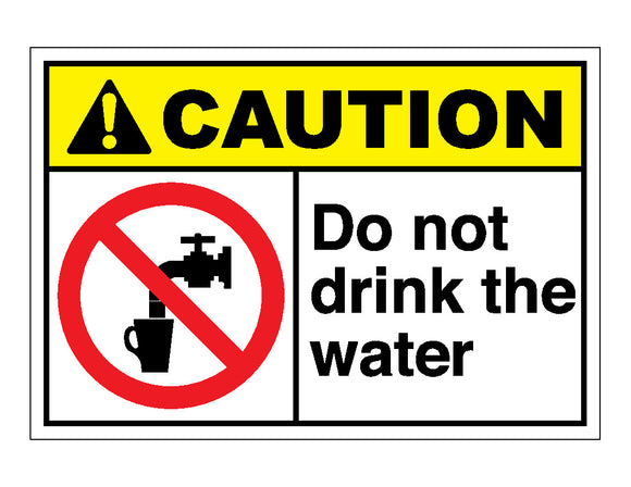 Caution Do Not Drink The Water Sign