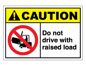 Caution Do Not Drive With Raised Load Sign