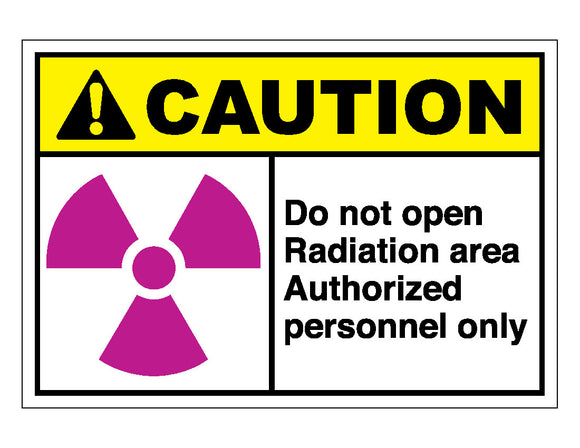 Caution Do Not Open Radiation Area Authorized Personnel Only Sign