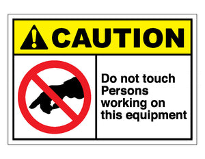 Caution Do Not Touch Persons Working On This Equipment Sign
