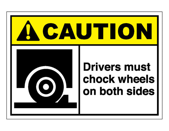 Caution Drivers Must Chock Wheels On Both Sides Sign