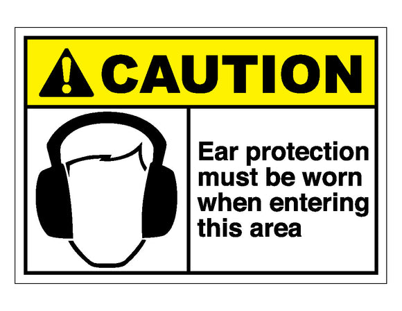 Caution Ear Protection Must Be Worn When Entering This Area Sign