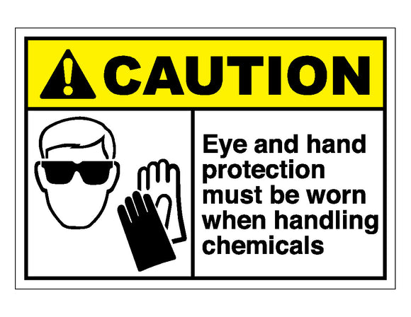Caution Eye And Hand Protection Must Be Worn When Handling Chemicals Sign