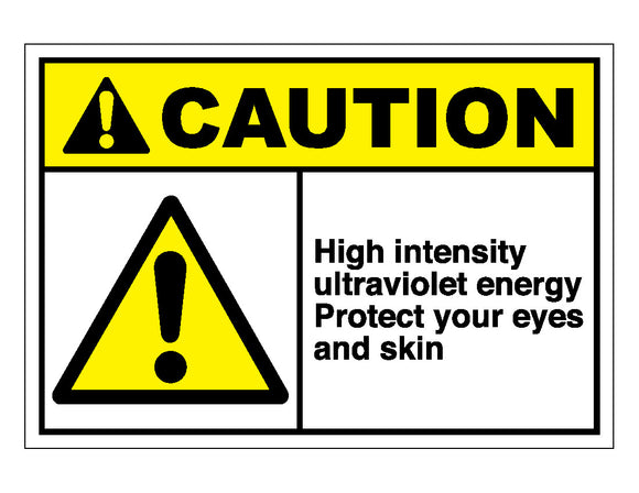Caution High Intensity Ultraviolet Energy Protect Your Eyes And Skin Sign