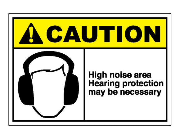 Caution High Noise Area Hearing Protection May Be Necessary Sign