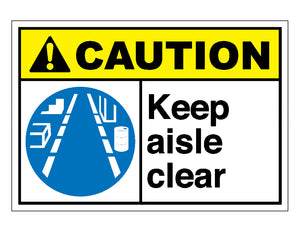 Caution Keep Aisle Clear Sign