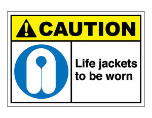 Caution Life Jackets To Be Worn Sign