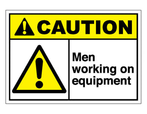 Caution Men Working On Equipment Sign