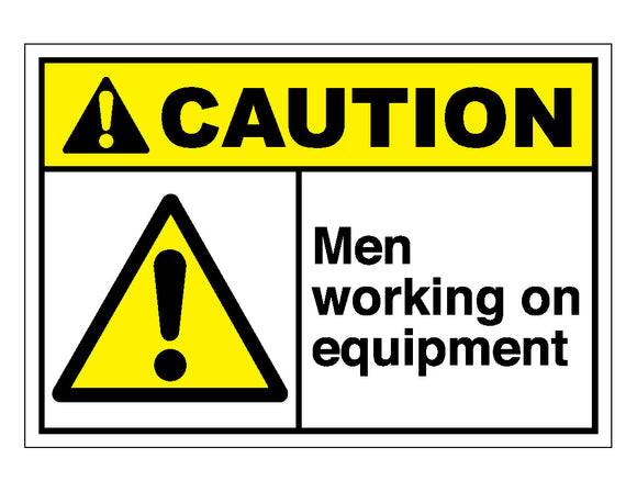 Caution Men Working On Equipment Sign