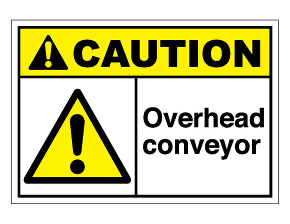 Caution Overhead Conveyor Sign