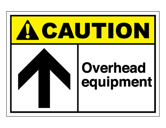 Caution Overhead Equipment Sign