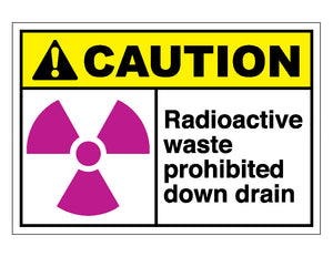 Caution Radioactive Waste Prohibited Down Drain Sign