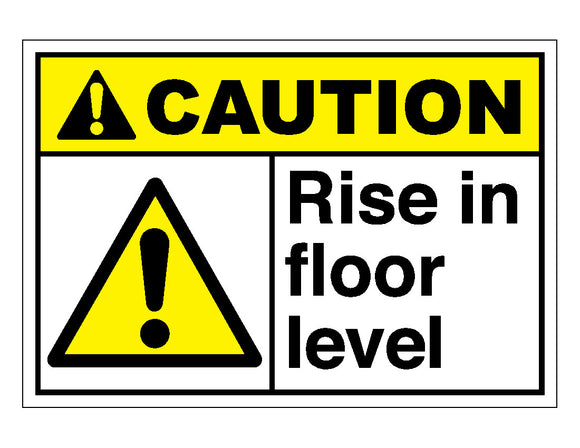 Serious Rise Sign Caution Rise In Floor Level Sign – Veteran Safety Solutions