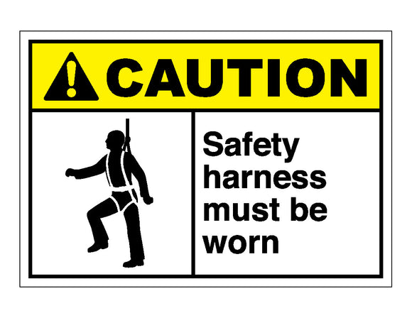 Caution Safety Harness Must Be Worn Sign