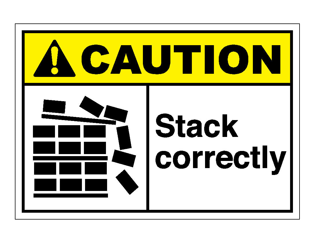 Caution Stack Correctly Sign – Veteran Safety Solutions