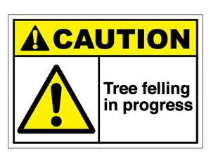 Caution Tree Felling In Progress Sign