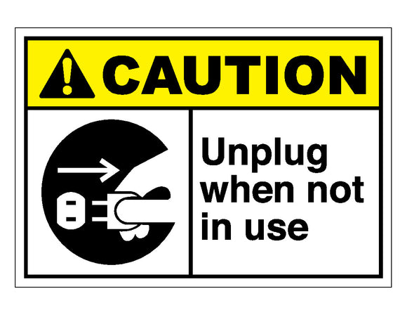 Caution Unplug When Not In Use Sign