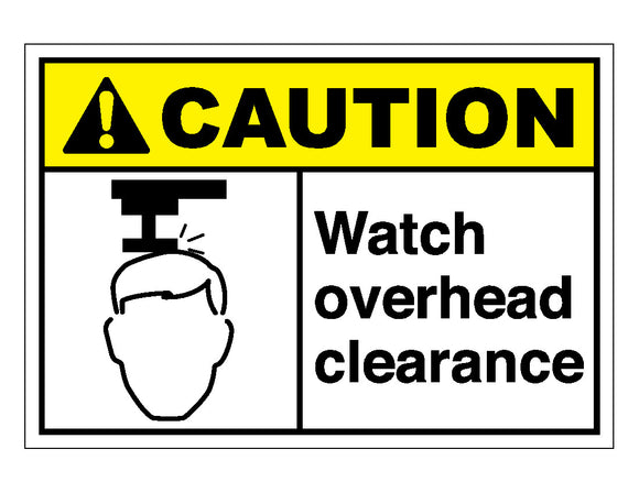 Caution Watch Overhead Clearance Sign