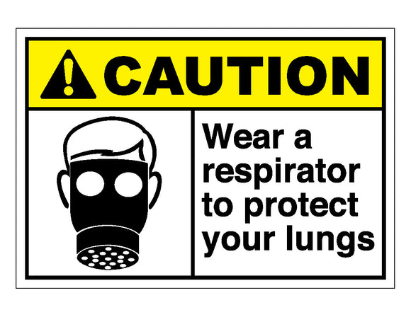 Caution Wear A Respirator To Protect Your Lungs Sign