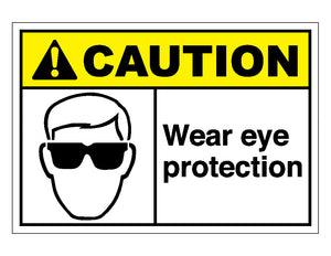 Caution Wear Eye Protection Sign