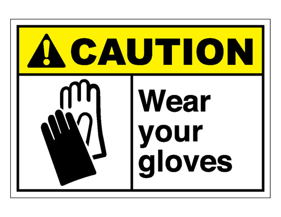 Caution Wear Your Gloves Sign