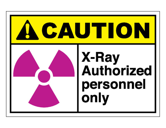 Caution X-Ray Authorized Personnel Only Sign