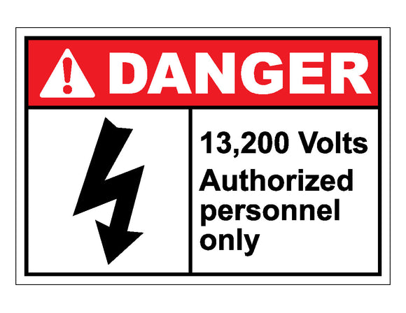 Danger 13,200 Volts Authorized Personnel Only Sign