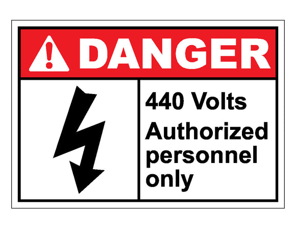 Danger 440 Volts Authorized Personnel Only Sign