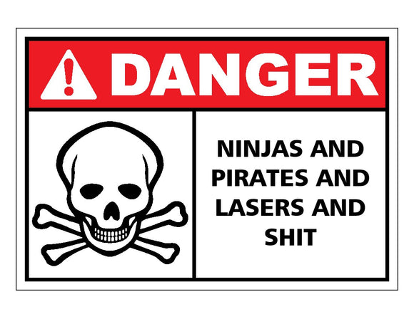 Danger Ninjas and Pirates and Lasers and Shit Sign