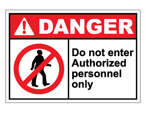 Danger Do Not Enter Authorized Personnel Only Sign