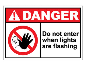 Danger Do Not Enter When Lights Are Flashing Sign
