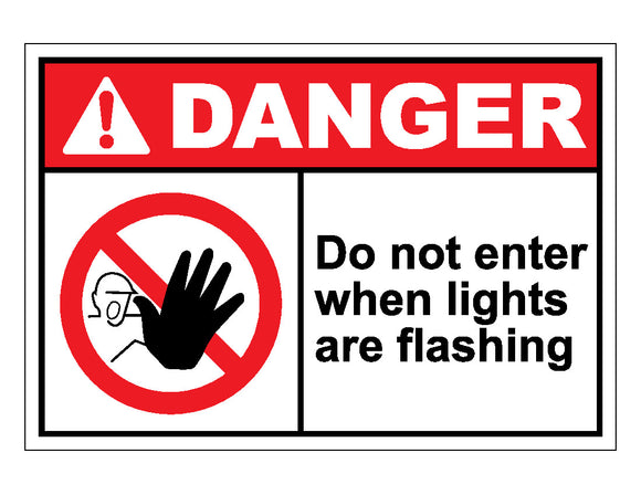 Danger Do Not Enter When Lights Are Flashing Sign