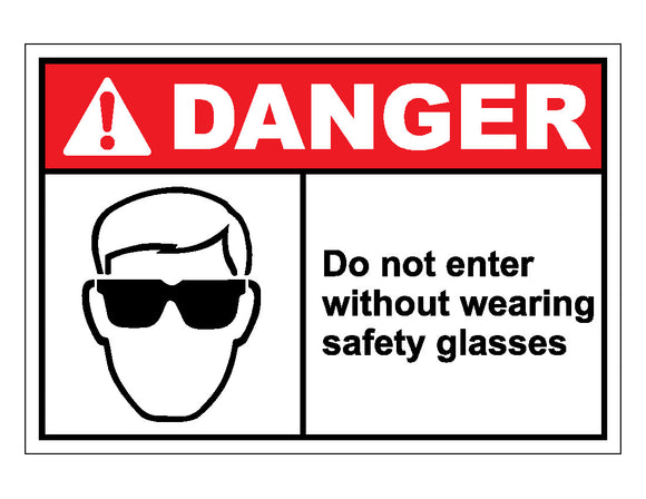 Danger Do Not Enter Without Wearing Safety Glasses Sign