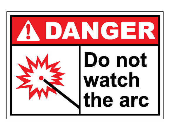 Danger Do Not Watch Arc Sign